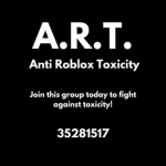 [A.R.T] Anti Roblox Toxicity