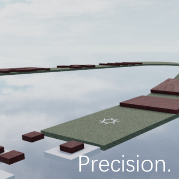 Precision.