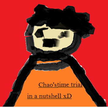 Chao's Time Trial In A nutshell