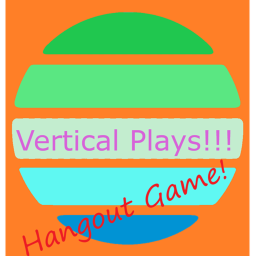 Official Vertical Plays Hangout!