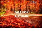Fall for Autumn