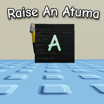 Raise an Atuma