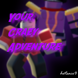 Your Crazy Adventure (UPDATE! NEW SP MODEL!)