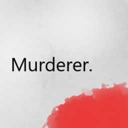 Murderer. (WIP)