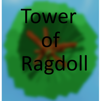 Tower of Ragdoll [Update 1]