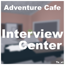 Adventure Cafe Interview Center