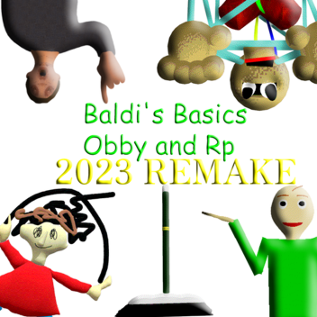 Baldi's Basics Obby & Rp 2023 Remake!