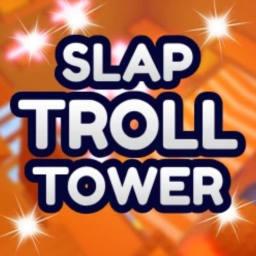 Slap Troll Tower 🖐️