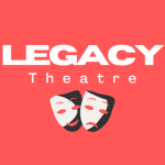 *Legacy Theatre*