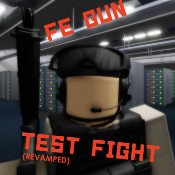  FE Gun Test fight (REVAMPED)