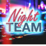 Night team.