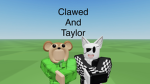 Clawed and Taylor World