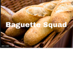 Baguette God Squad