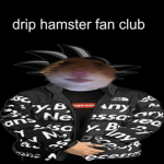 drip hamster fan club