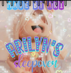 - Arilyn's Sleepover -