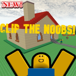 Clip The Noobs!