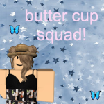 Butter Cup Squad!