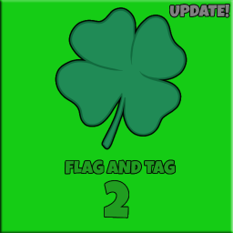 Flag And Tag 2! [🍀UPDATE]