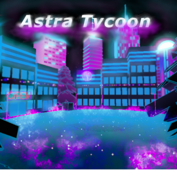 Astra tycoon🌠