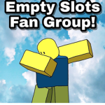 Empty Slots Fan Group!