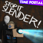 Stop it, Slender! 2 [TIME PORTAL🌀]