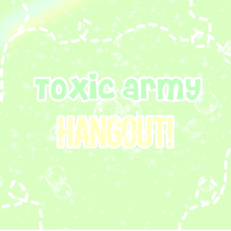ToxicArmy hangout!