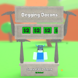 🙏BEGGING BACONS💸