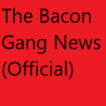 The Bacon Gang News (Official)