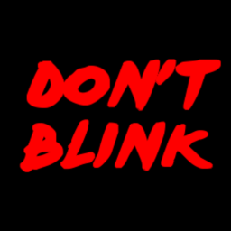 Don't Blink [Read Desc]