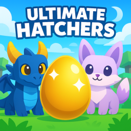 [NEW] Ultimate Hatchers 🐣