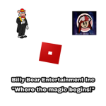 ~Billy Bear Entertainment Inc~
