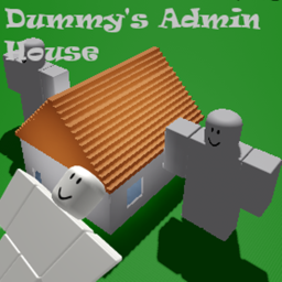 Dummy's Admin House [ADMIN GAME]