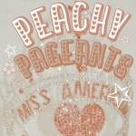 peachy . pageants