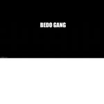 BEDO GANG