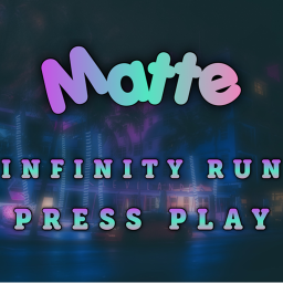 • Matte Infinity Run