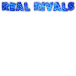 ReaL RivaLs