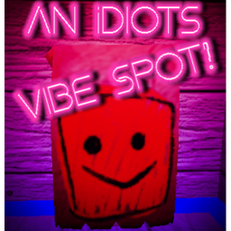 An Idiots Vibe Spot