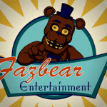 -| Fazbear Entertainment |-