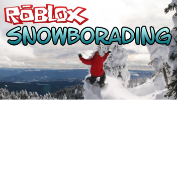 Roblox SnowBoarding!