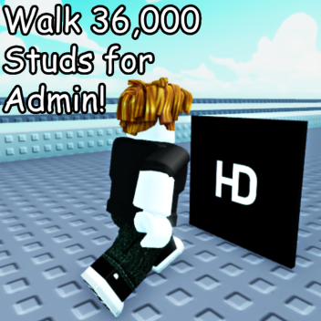 walk 36,000 Studs for Admin 🚶