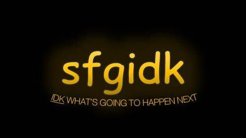 sfgidk (STILL WIP)