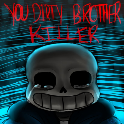 you_dirty_brother_killer__sans_undertale_by_creepy Roblox decal