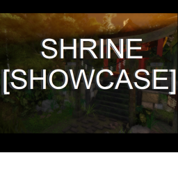 ‣ The Shrine [SHOWCASE]