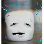 Something out of a marshmallow