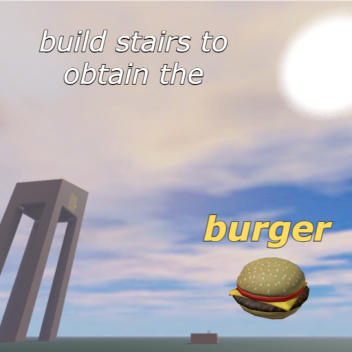 build stairs to obtain the burger