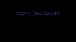 zzz's fan squad