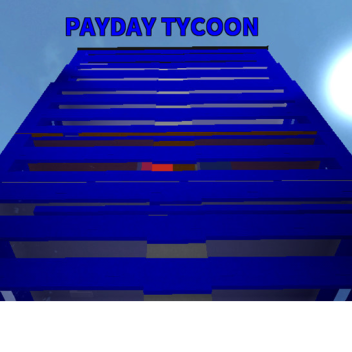 Payday Tycoon!