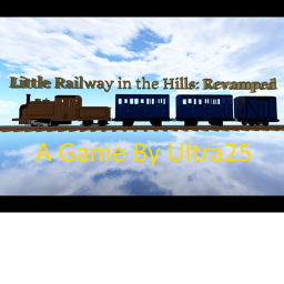 Little Railway In the Hills: Revamped