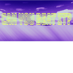Can you beat it?