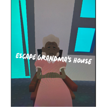 Escape Grandma's House (Obby)